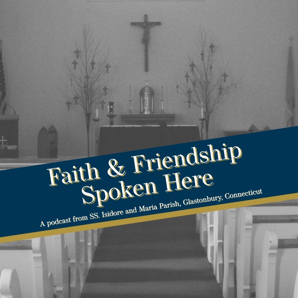 NEW PODCAST: Faith and Friendship Spoken Here