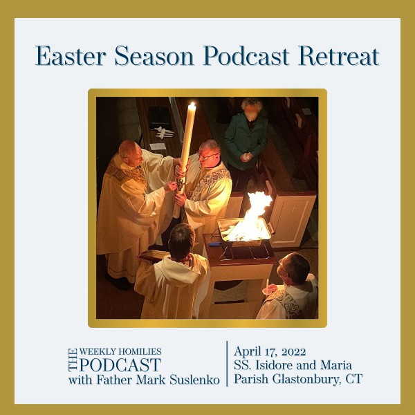 PODCAST: Easter Season Podcast Retreat