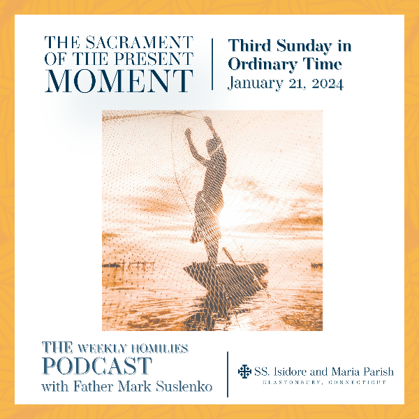 PODCAST: The Sacrament of the Present Moment